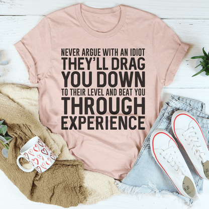 Never Argue With An Idiot T-Shirt-3